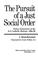 Cover of: The pursuit of a just social order