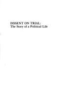 Cover of: Dissent on trial: the story of a political life