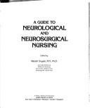 Cover of: A Guide to neurological and neurosurgical nursing