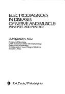 Cover of: Electrodiagnosis in diseases of nerve and muscle: principles and practice