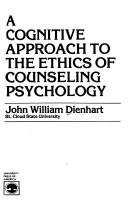 Cover of: A cognitive approach to the ethics of counseling psychology