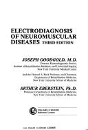 Electrodiagnosis of neuromuscular diseases by Joseph Goodgold