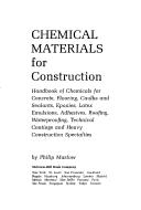 Chemical materials for construction by Philip Maslow