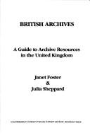 Cover of: British archives: a guide to archive resources in the United Kingdom