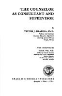 Cover of: The counselor as consultant and supervisor