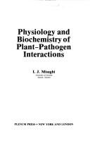 Cover of: Physiology and biochemistry of plant-pathogen interactions