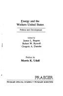 Cover of: Energy and the western United States: politics and development