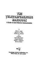 Cover of: The Teleconferencing handbook by Ellen A. Lazer