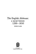 Cover of: The English alehouse: a social history, 1200-1830