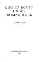 Life in Egypt under Roman rule by Naphtali Lewis