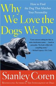 Cover of: Why We Love the Dogs We Do: How to Find the Dog That Matches Your Personality