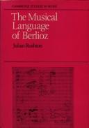 Cover of: The musical language of Berlioz by Julian Rushton