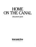 Home on the canal by Elizabeth Kytle