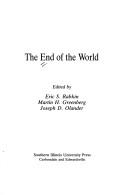 The End of the world by Eric S. Rabkin, Martin H. Greenberg, Joseph D. Olander