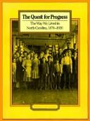 Cover of: The quest for progress: the way we lived in North Carolina, 1870-1920