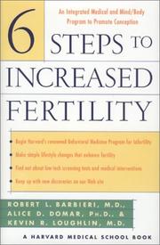 Six steps to increased fertility by Robert L. Barbieri, Robert  L. Barbieri M.D., Alice D. Domar Ph.D., Kevin R. Loughlin M.D.