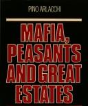 Cover of: Mafia, peasants, and great estates by Pino Arlacchi