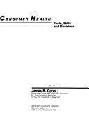 Cover of: Consumer health: facts, skills, and decisions