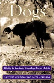 Cover of: Dogs: A Startling New Understanding of Canine Origin, Behavior & Evolution
