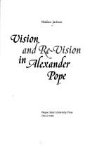 Cover of: Vision and re-vision in Alexander Pope