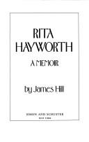 Cover of: Rita Hayworth, a memoir by Hill, James