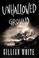 Cover of: Unhallowed ground