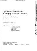 Cover of: Adolescent sexuality in a changing American society: social and psychological perspectives for the human services profession