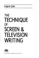 Cover of: The technique of screen & television writing