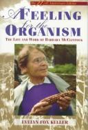 Cover of: A feeling for the organism by Evelyn Fox Keller