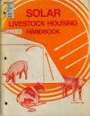 Cover of: Solar livestock housing handbook.