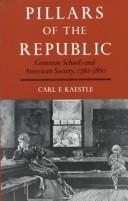 Pillars of the republic by Carl F. Kaestle