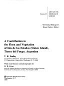 Cover of: A contribution to the flora and vegetation of Isla de los Estados (Staten Island), Tierra del Fuego, Argentina