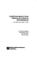 Cover of: Symptom reduction through clinical biofeedback