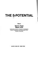 Cover of: The S-potential by editors, Boris D. Drujan, Miguel Laufer.