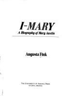 Cover of: I-Mary, a biography of Mary Austin