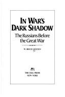 In war's dark shadow by W. Bruce Lincoln