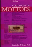 Cover of: A Dictionary of mottoes | L. G. Pine