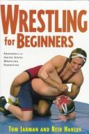 Wrestling for beginners by Tom Jarman