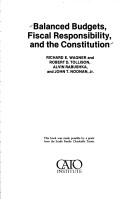 Cover of: Balanced budgets, fiscal responsibility, and the Constitution by Richard E. Wagner ... [et al.].