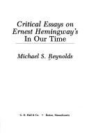 Critical essays on Ernest Hemingway's In our time by Michael S. Reynolds