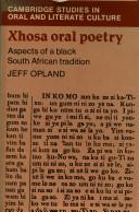 Cover of: Xhosa oral poetry: aspects of a black South African tradition