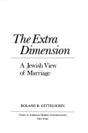 Cover of: The extra dimension by Ronald Bertram Gittelsohn, Roland Bertram Gittelsohn