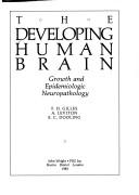 Cover of: The Developing human brain by [edited by] F.H. Gilles, A. Leviton, E.C. Dooling.