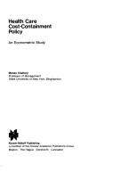 Cover of: Health care cost-containment policy: an econometric study