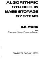 Cover of: Algorithmic studies in mass storage systems by C. K. Wong