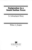 Emigration in a south Italian town by William A. Douglass