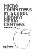 Cover of: Microcomputers in school library media centers
