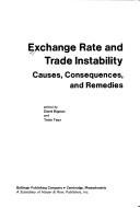 Cover of: Exchange rate and trade instability: causes, consequences, and remedies