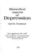 Biomedical aspects of depression and its treatment by Ross J. Baldessarini