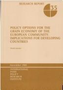 Cover of: Policy options for the grain economy of the European Community: implications for developing countries